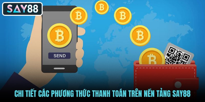 chi-tiet-cac-phuong-thuc-thanh-toan-tren-nen-tang-say88 chi-tiet-cac-phuong-thuc-thanh-toan-tren-nen-tang-say88