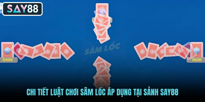 chi-tiet-luat-choi-sam-loc-ap-dung-tai-sanh-say88 chi-tiet-luat-choi-sam-loc-ap-dung-tai-sanh-say88
