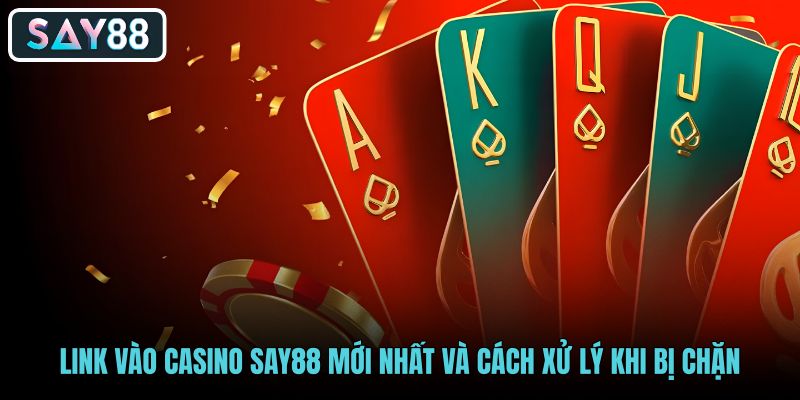 Giải pháp vượt tường lửa truy cập Casino say88 an toàn