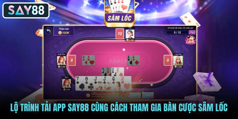 lo-trinh-tai-app-say88-cung-cach-tham-gia-ban-cuoc-sam-loc lo-trinh-tai-app-say88-cung-cach-tham-gia-ban-cuoc-sam-loc
