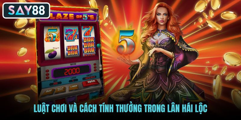 Hướng dẫn luật chơi Lân hái lộc SAY88 theo cơ chế 243 cách thắng