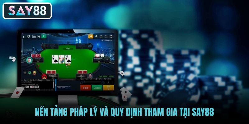 nen-tang-phap-ly-va-quy-dinh-tham-gia-tai-say88 nen-tang-phap-ly-va-quy-dinh-tham-gia-tai-say88