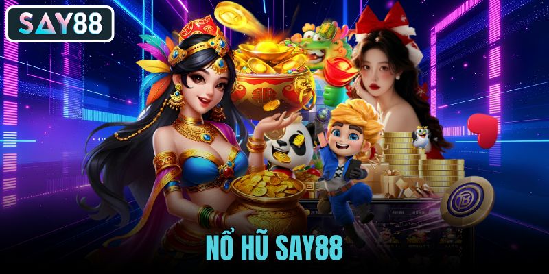 Nổ hũ say88