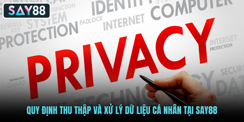 quy-dinh-thu-thap-va-xu-ly-du-lieu-ca-nhan-tai-say88