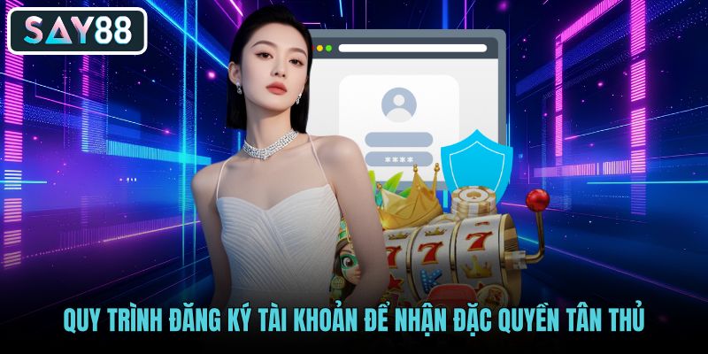Các bước mở tài khoản say88 và nhận ưu đãi