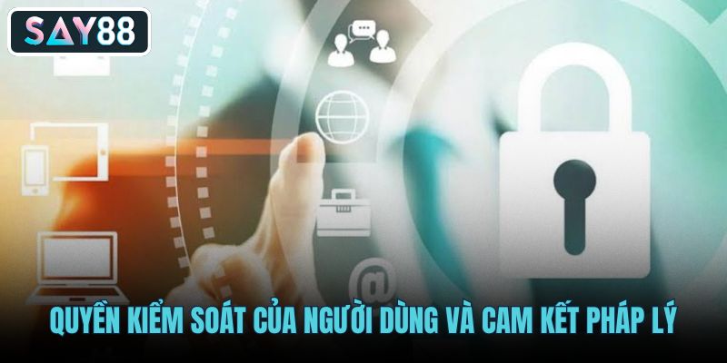Quyền kiểm soát dữ liệu cá nhân theo Chính Sách Bảo mật