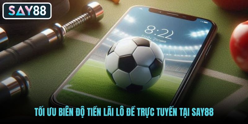 toi-uu-bien-do-tien-lai-lo-de-truc-tuyen-tai-say88 toi-uu-bien-do-tien-lai-lo-de-truc-tuyen-tai-say88