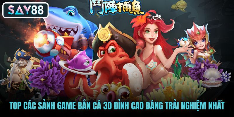 top-cac-sanh-game-ban-ca-3d-dinh-cao-dang-trai-nghiem-nhat top-cac-sanh-game-ban-ca-3d-dinh-cao-dang-trai-nghiem-nhat