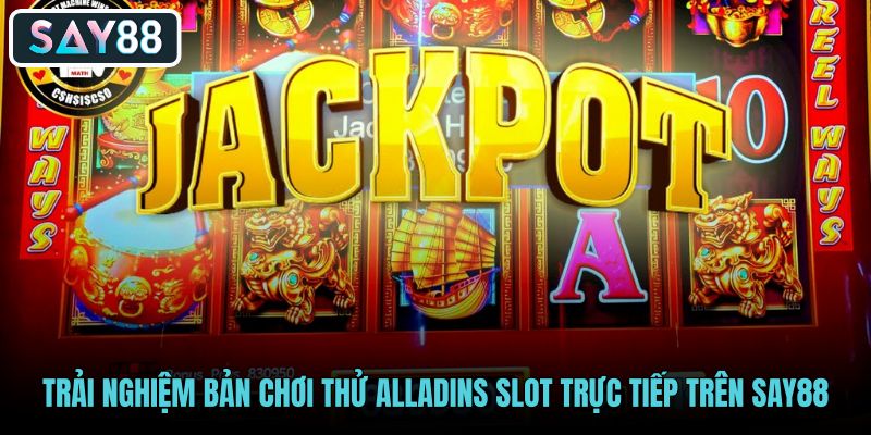 trai-nghiem-ban-choi-thu-alladins-slot-truc-tiep-tren-say88 trai-nghiem-ban-choi-thu-alladins-slot-truc-tiep-tren-say88