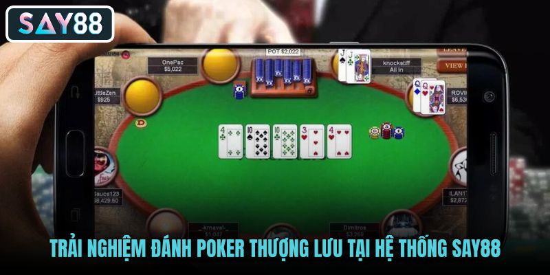 trai-nghiem-danh-poker-thuong-luu-tai-he-thong-say88 trai-nghiem-danh-poker-thuong-luu-tai-he-thong-say88