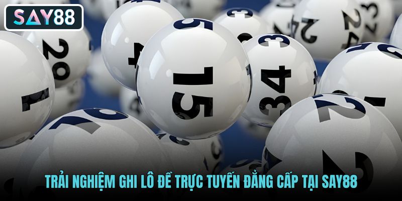 trai-nghiem-ghi-lo-de-truc-tuyen-dang-cap-tai-say88 trai-nghiem-ghi-lo-de-truc-tuyen-dang-cap-tai-say88