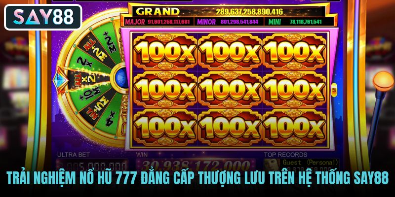 trai-nghiem-no-hu-777-dang-cap-thuong-luu-tren-he-thong-say88