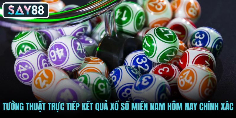 tuong-thuat-truc-tiep-ket-qua-xo-so-mien-nam-hom-nay-chinh-xac